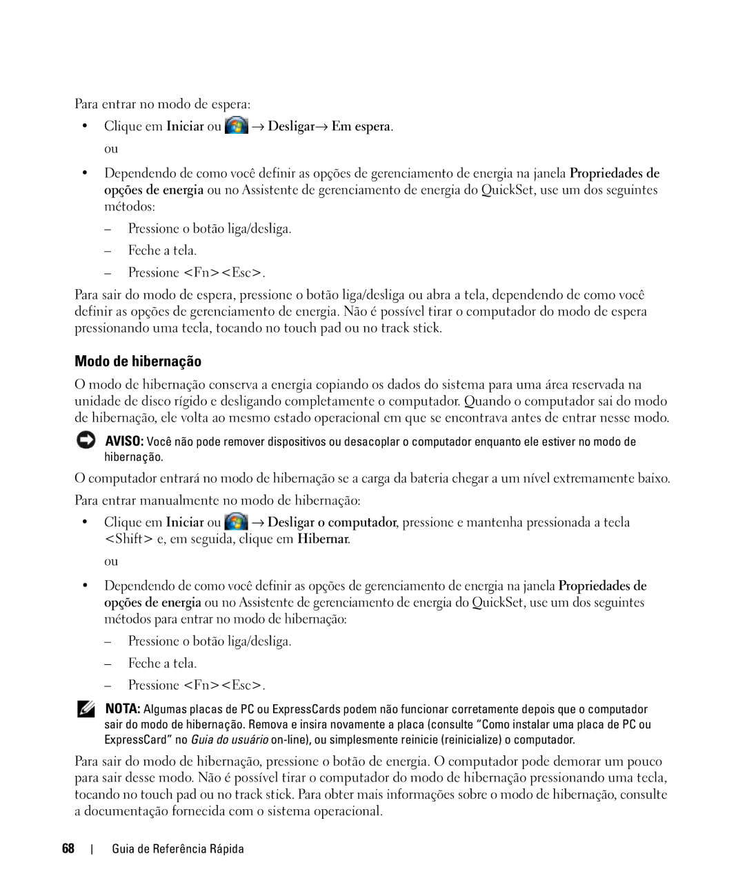 Dell TX419 manual Modo de hibernação, Clique em Iniciar ou → Desligar→ Em espera. ou 