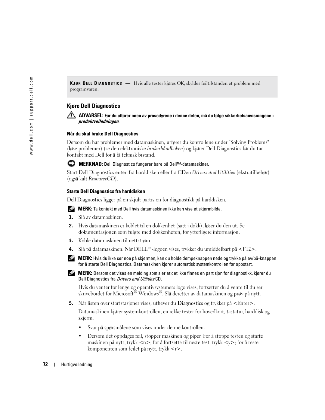 Dell U4803 manual Kjøre Dell Diagnostics, Når du skal bruke Dell Diagnostics, Starte Dell Diagnostics fra harddisken 