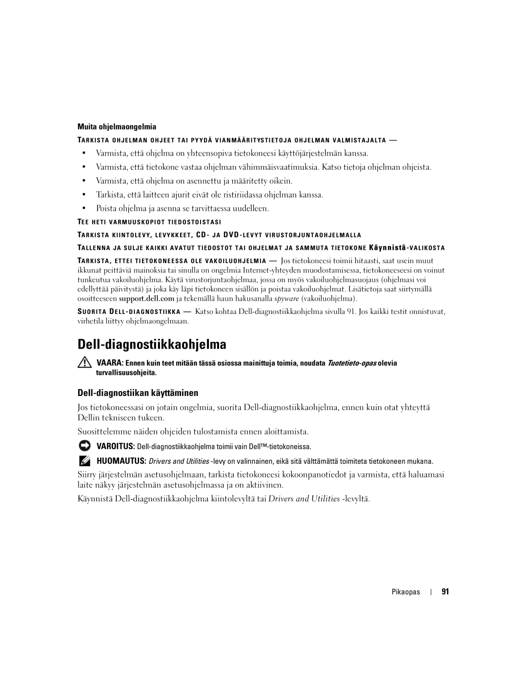 Dell UY708 manual Dell-diagnostiikkaohjelma, Dell-diagnostiikan käyttäminen, Muita ohjelmaongelmia 