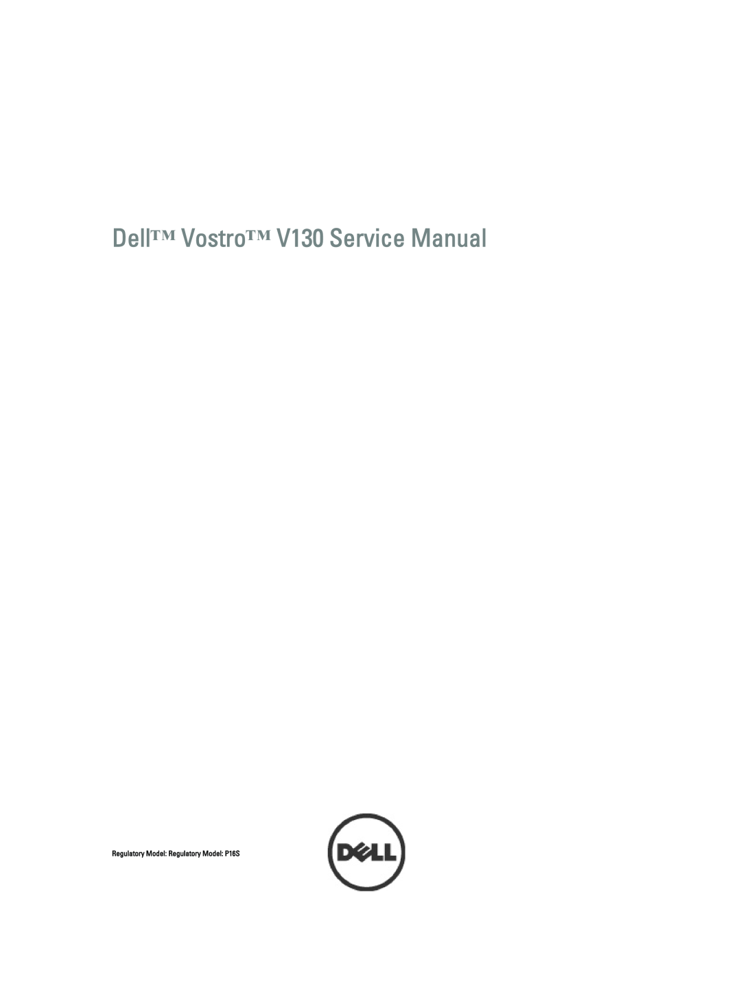 Dell service manual Dell Vostro V130 Service Manual, Regulatory Model Regulatory Model P16S 