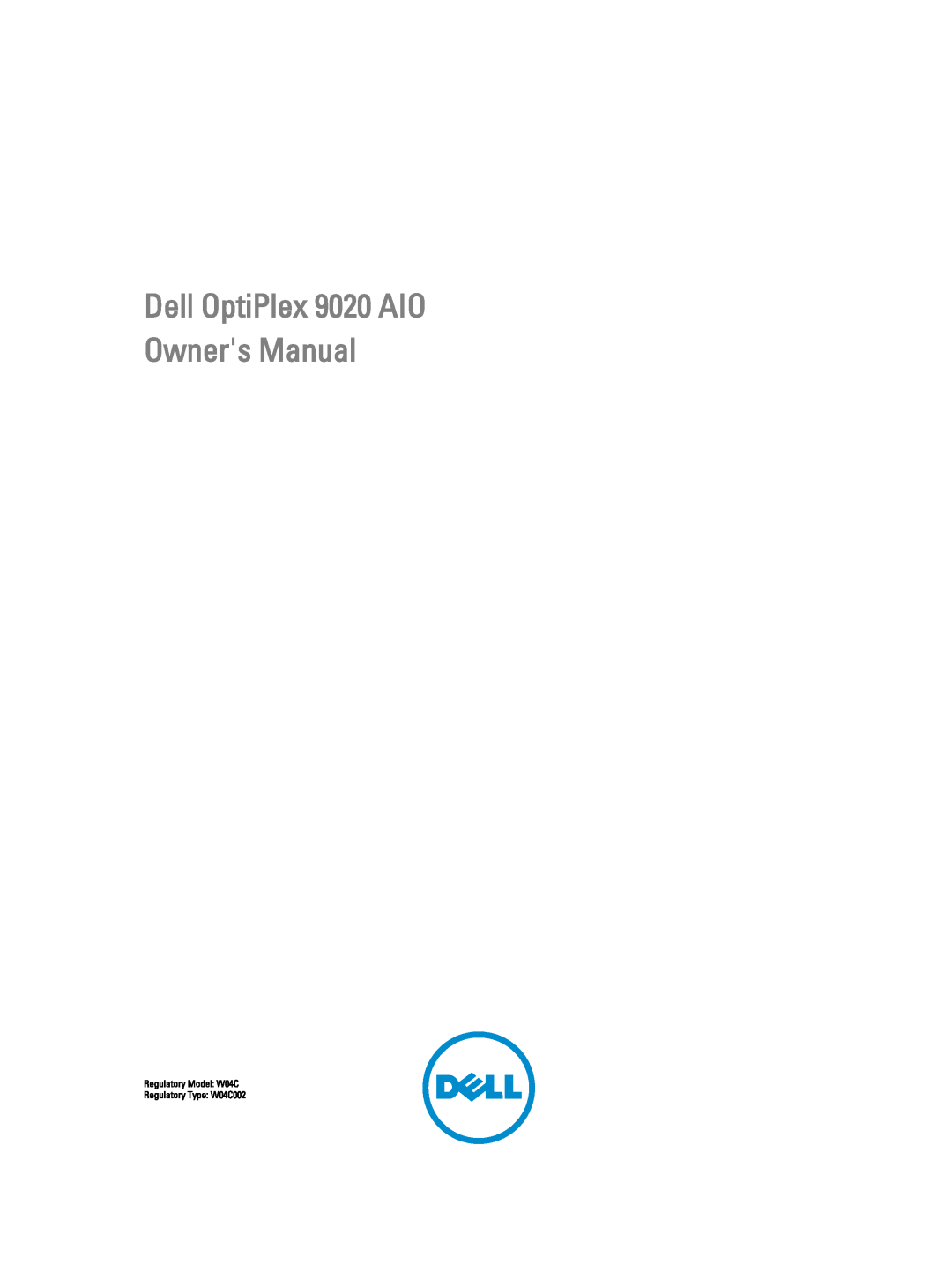 Dell owner manual Dell OptiPlex 9010 All-In-One Touch Owners Manual, Regulatory Model W04C Regulatory Type W04C001 