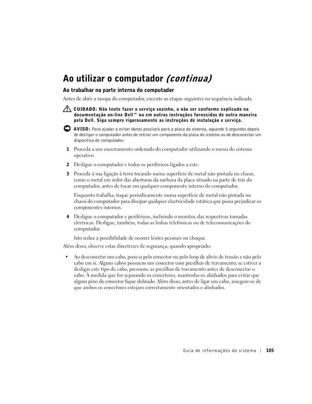 Dell DHS, WHL, and WHM, DHM manual Ao utilizar o computador continua, Ao trabalhar na parte interna do computador 