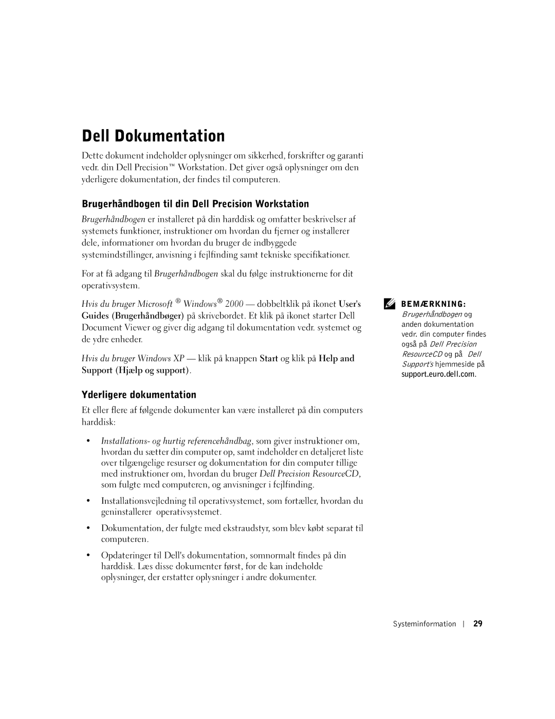 Dell DHS, WHL, and WHM, DHM Dell Dokumentation, Brugerhåndbogen til din Dell Precision Workstation, Yderligere dokumentation 