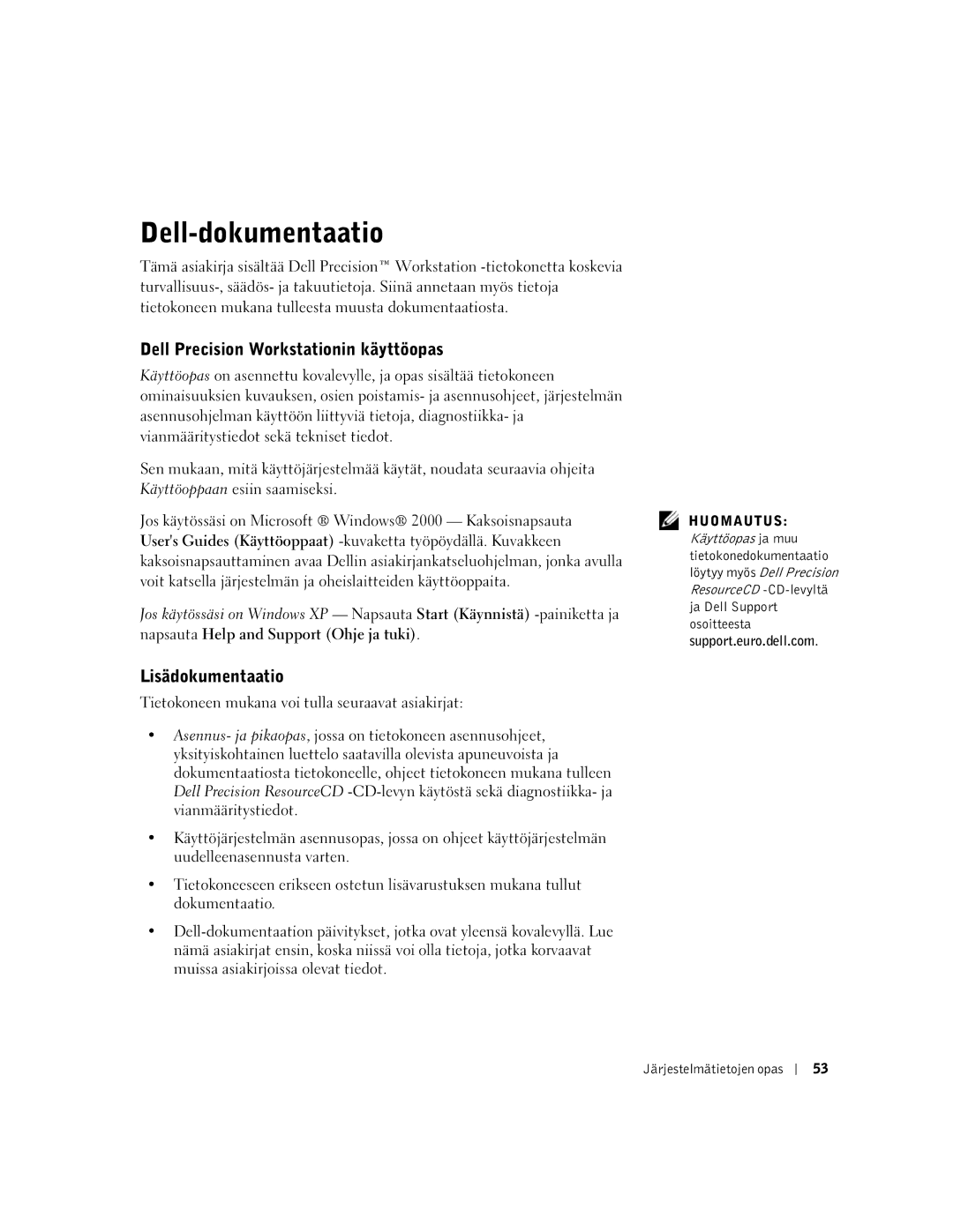 Dell DHS, WHL, and WHM, DHM manual Dell-dokumentaatio, Dell Precision Workstationin käyttöopas, Lisädokumentaatio 