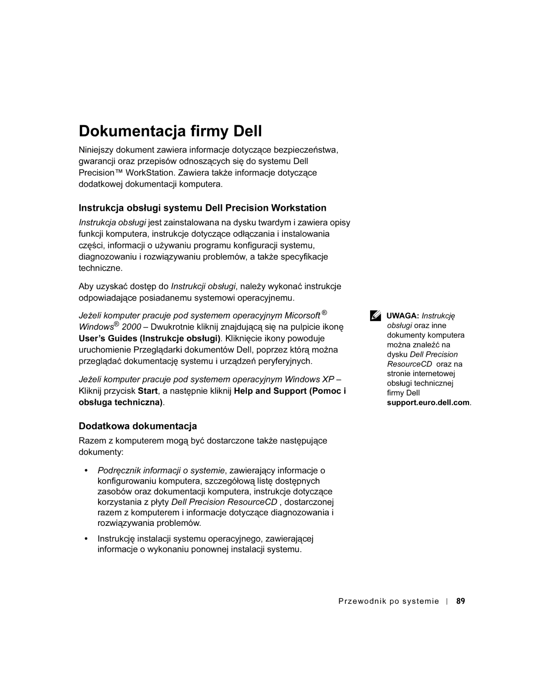 Dell DHS, WHL, DHM Dokumentacja firmy Dell, Instrukcja obsługi systemu Dell Precision Workstation, Dodatkowa dokumentacja 