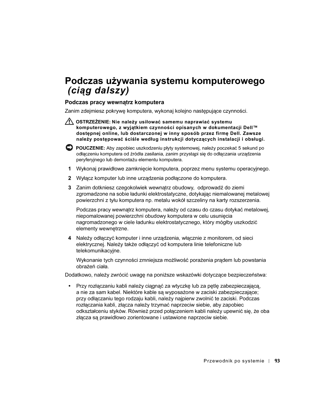 Dell DHS, WHL, and WHM, DHM manual Podczas używania systemu komputerowego ciąg dalszy, Podczas pracy wewnątrz komputera 