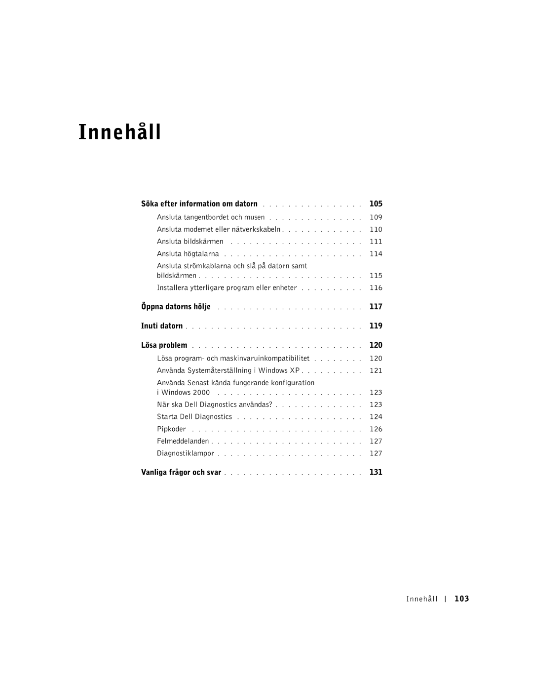 Dell Workstation 350 111, 114, Ansluta strömkablarna och slå på datorn samt, 115, 117, 119, 120, 123, 124, 126, 127, 131 