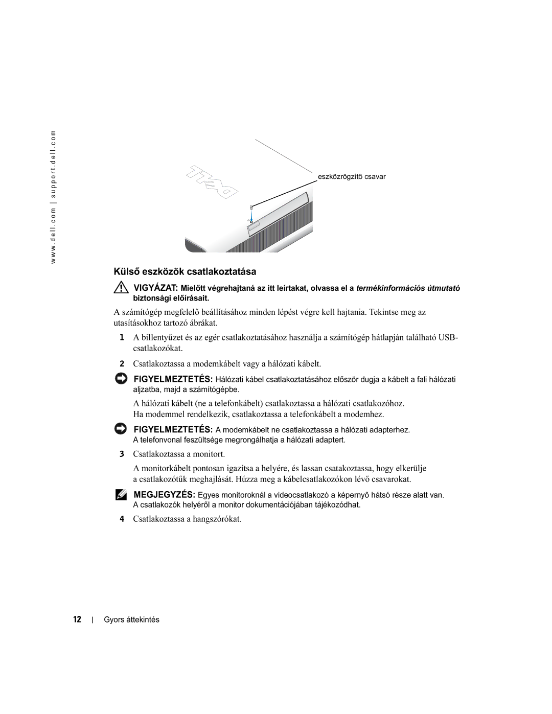 Dell X2956 manual Külső eszközök csatlakoztatása, Csatlakoztassa a monitort 