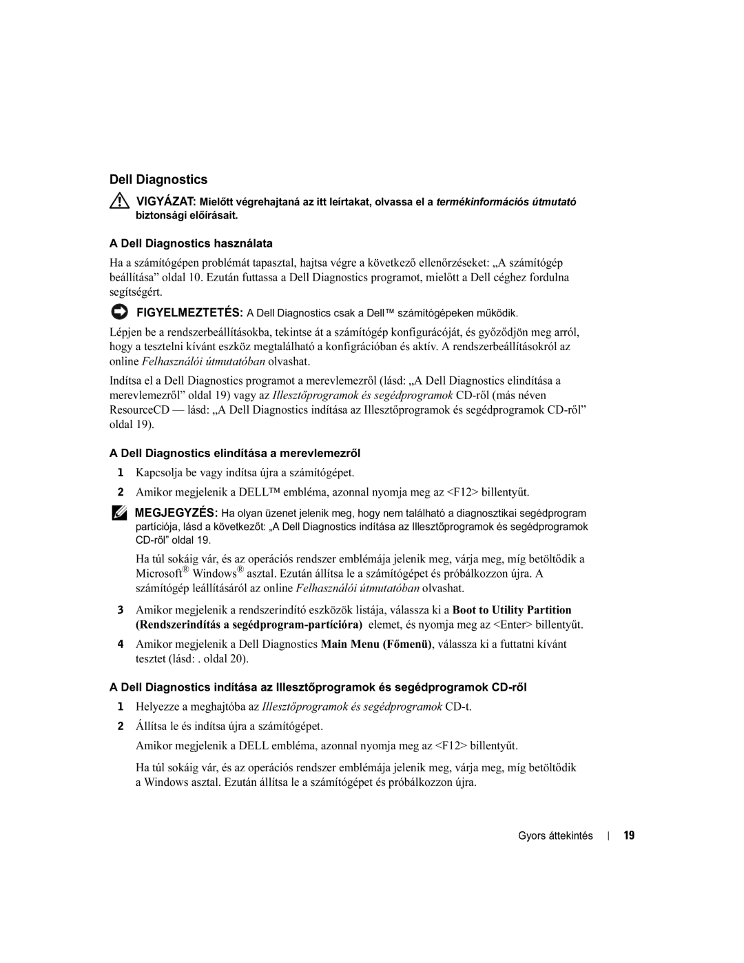 Dell X2956 manual Dell Diagnostics használata, Dell Diagnostics elindítása a merevlemezről 