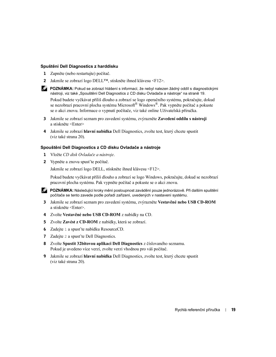 Dell X2956 manual Spuštění Dell Diagnostics z harddisku, Spouštění Dell Diagnostics z CD disku Ovladače a nástroje 