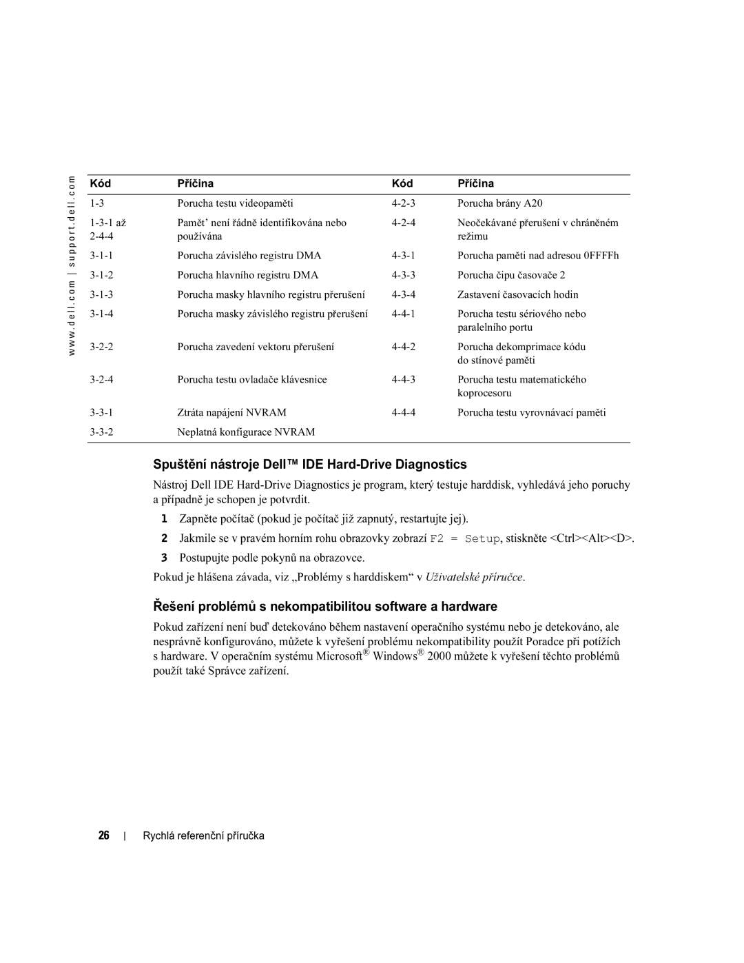 Dell X2956 manual Spuštění nástroje Dell IDE Hard-Drive Diagnostics, Řešení problémů s nekompatibilitou software a hardware 