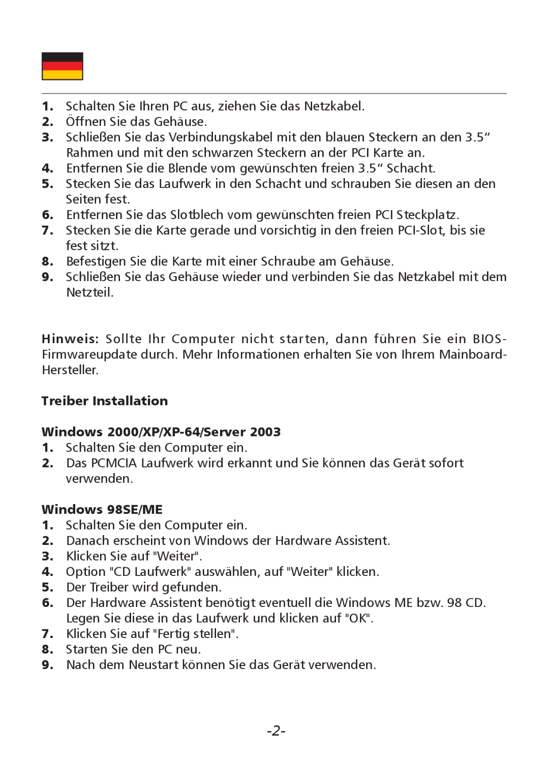 DeLOCK Delock PCMCIA Laufwerk 3.5 CardBus / umts Lesegerat, 66000 Treiber Installation Windows 2000/XP/XP-64/Server 