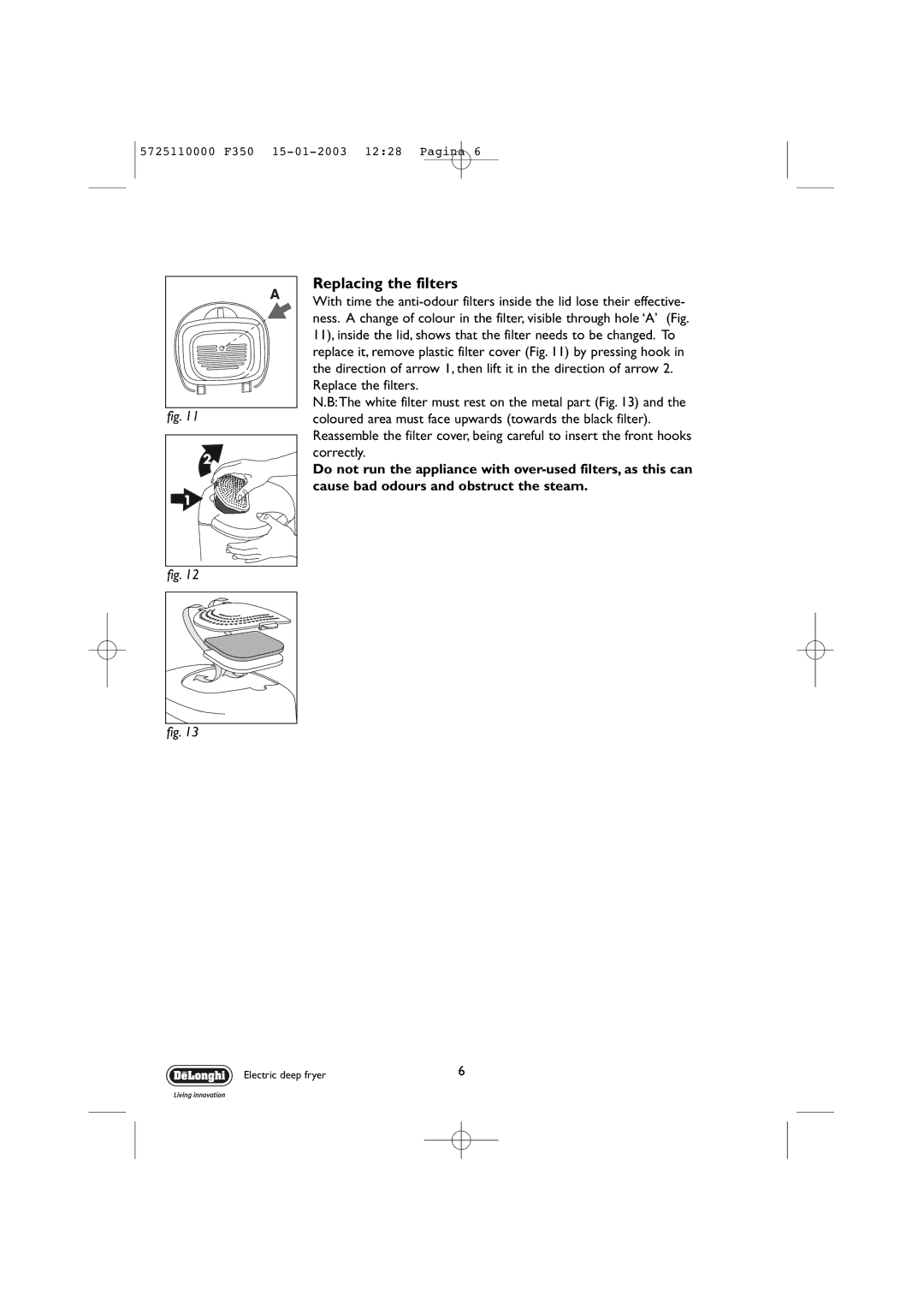 DeLonghi 5725110000 F350 manual Replacing the filters 