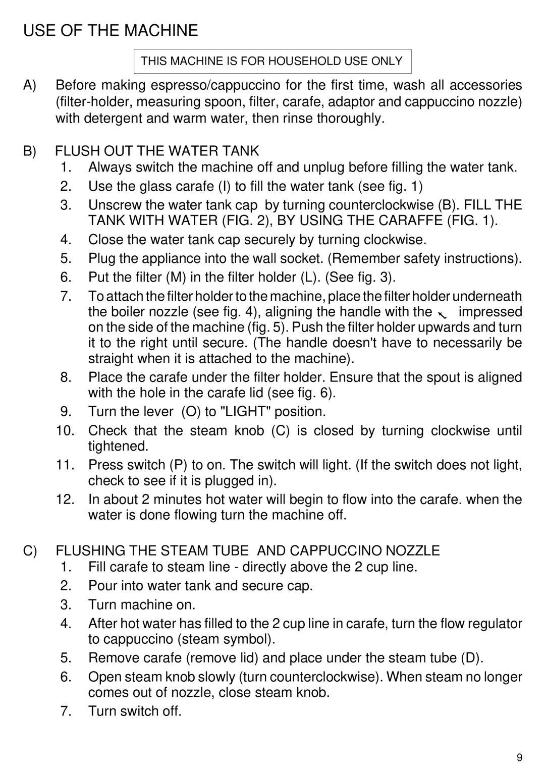 DeLonghi BAR6 manual Flush OUT the Water Tank, Flushing the Steam Tube and Cappuccino Nozzle 