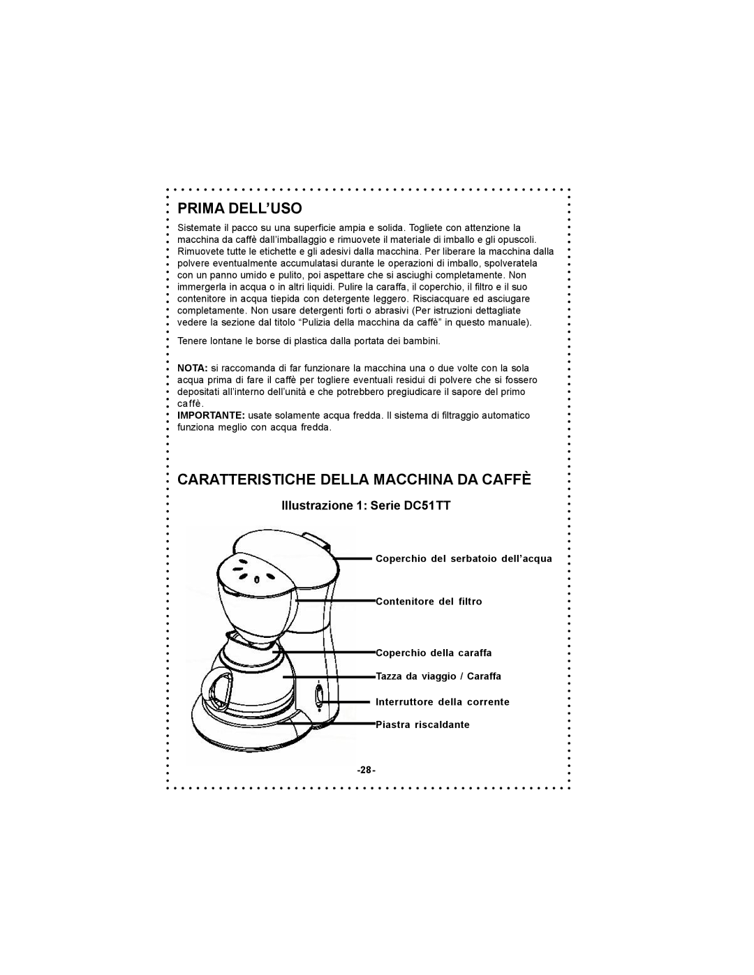 DeLonghi Coffee Makers instruction manual Prima DELL’USO, Caratteristiche Della Macchina DA Caffè 