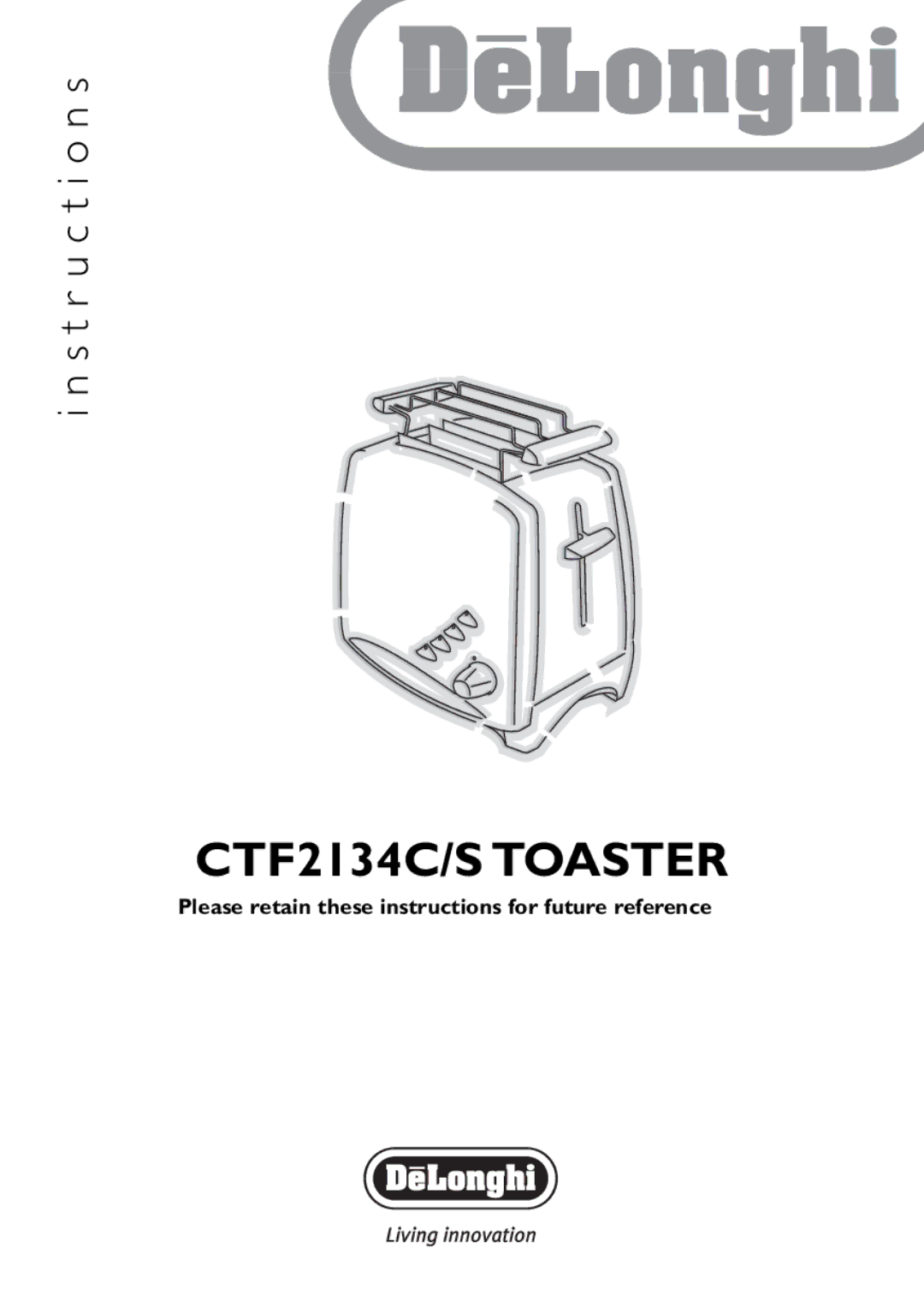 DeLonghi manual CTF2134C/S Toaster, Please retain these instructions for future reference 