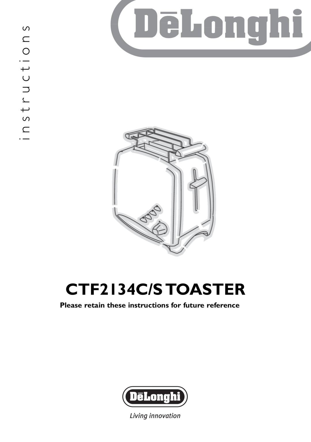 DeLonghi manual CTF2134C/S TOASTER, i n s t r u c t i o n s 