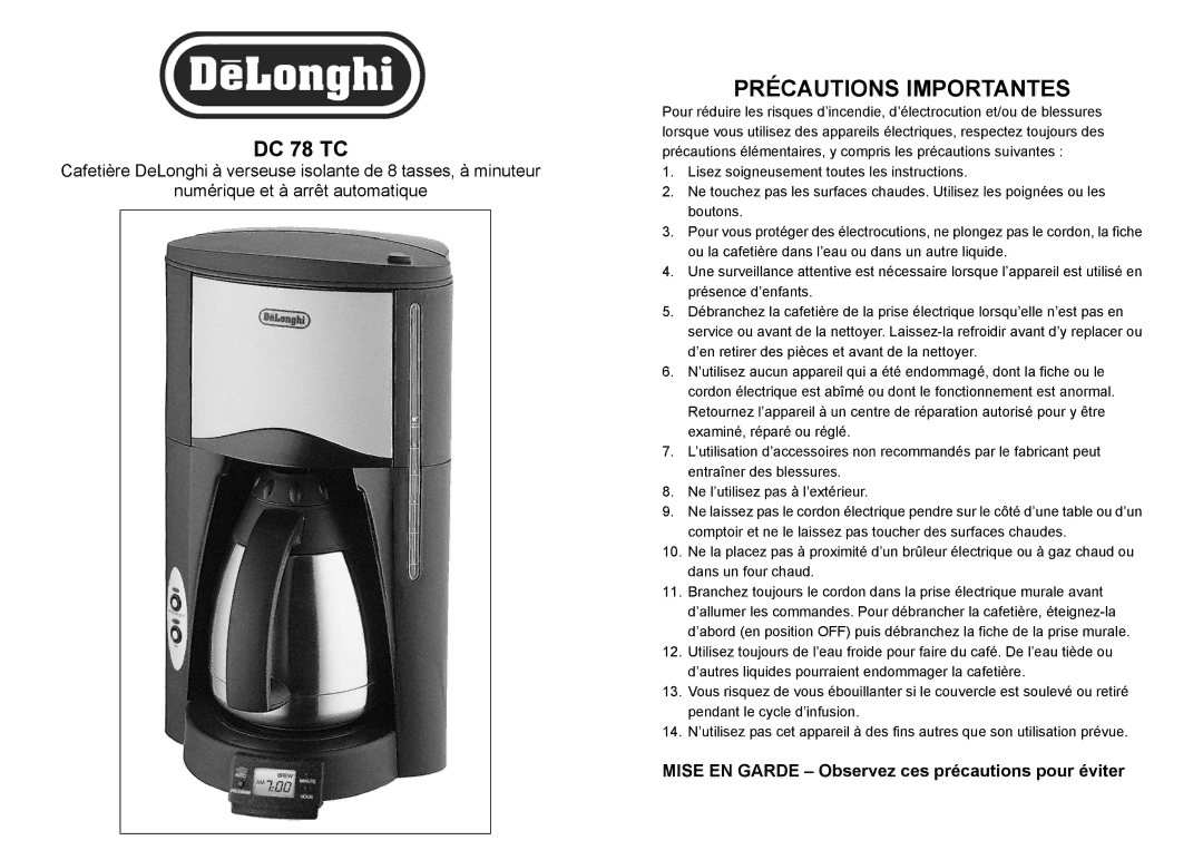 DeLonghi DC 78 TC manual Précautions Importantes, Mise EN Garde Observez ces précautions pour éviter 