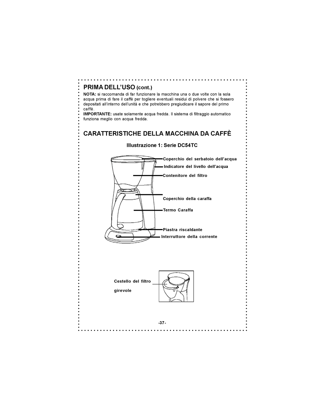 DeLonghi DC55TC, DC54TC instruction manual Prima DELL’USO, Caratteristiche Della Macchina DA Caffè 