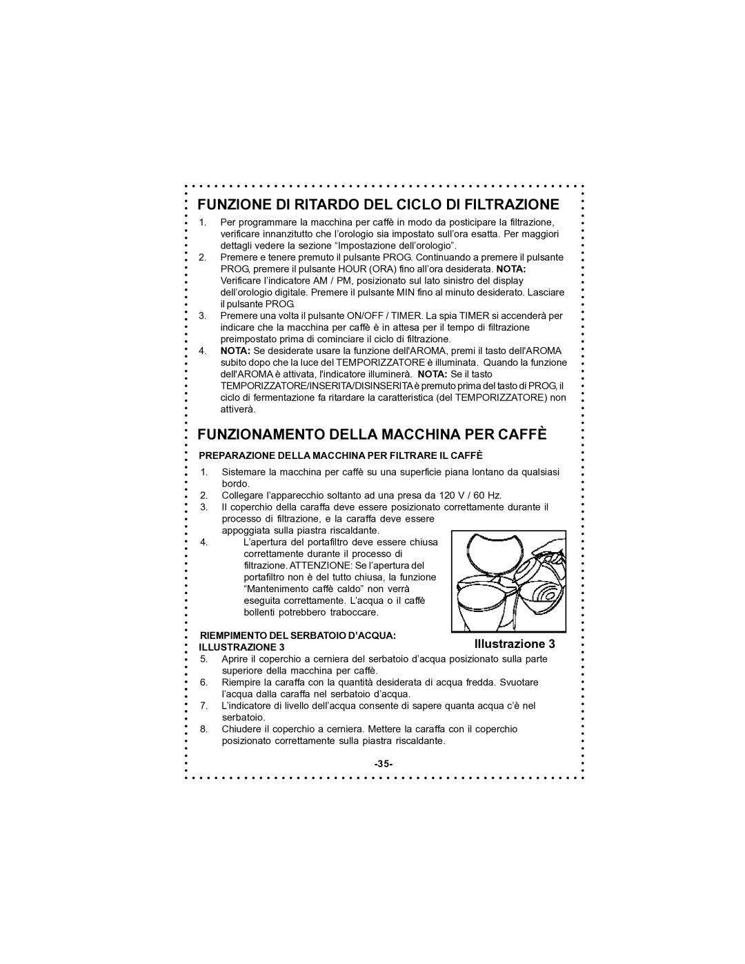 DeLonghi DC59TW instruction manual Funzione DI Ritardo DEL Ciclo DI Filtrazione, Funzionamento Della Macchina PER Caffè 