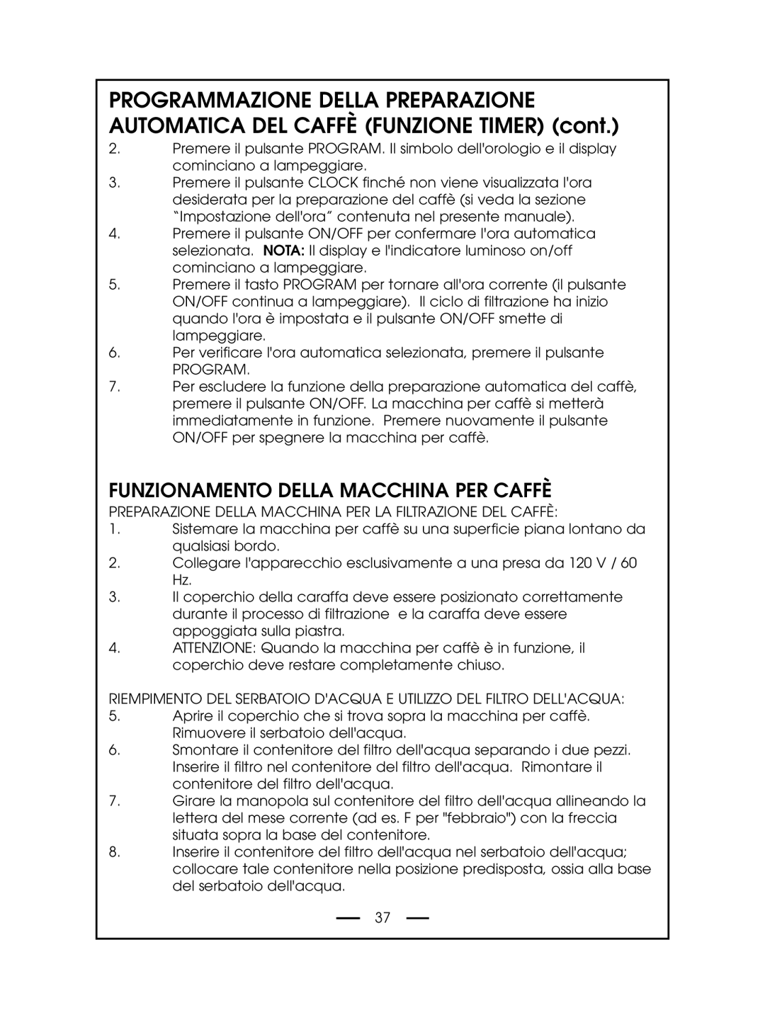 DeLonghi DCM485 Funzionamento Della Macchina PER Caffè, Program, Preparazione Della Macchina PER LA Filtrazione DEL Caffè 