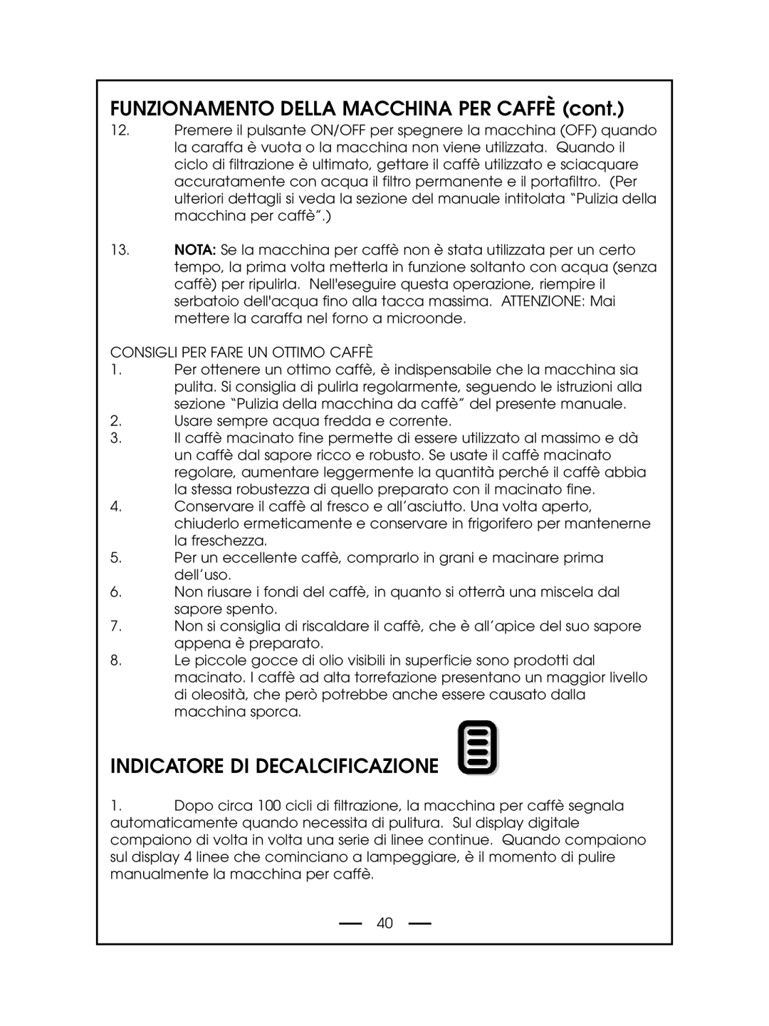 DeLonghi DCM485 instruction manual Indicatore DI Decalcificazione, Consigli PER Fare UN Ottimo Caffè 