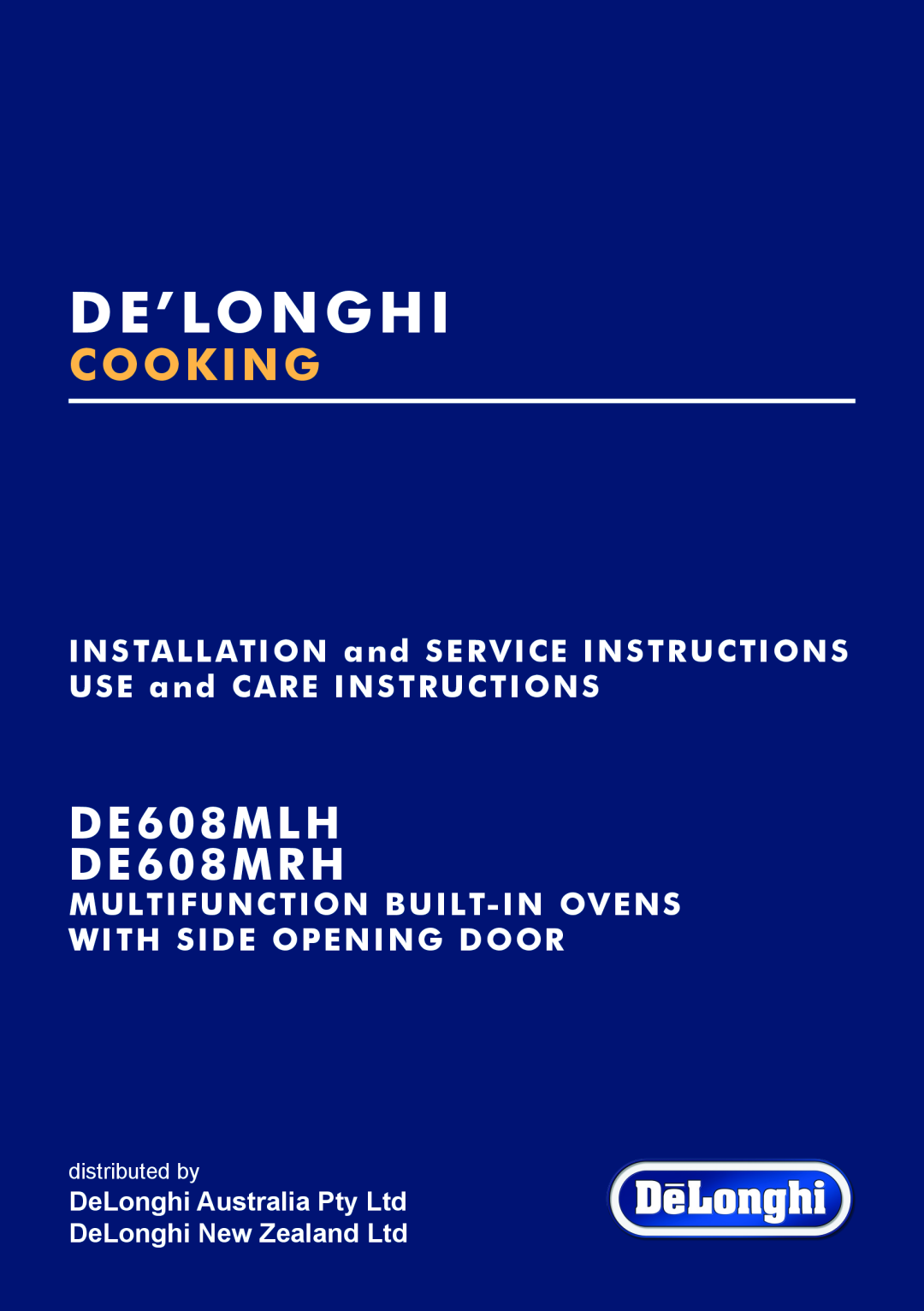 DeLonghi manual De’Longhi, Cooking, DE608MLH DE608MRH, INSTALLATION and SERVICE INSTRUCTIONS USE and CARE INSTRUCTIONS 