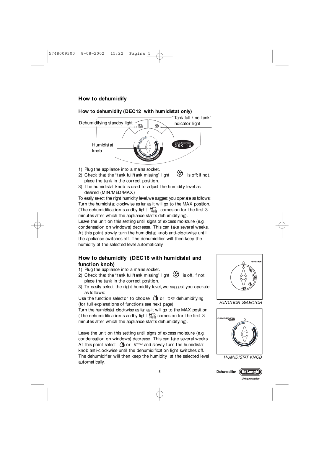 DeLonghi DEC16 manual How to dehumidify DEC12 with humidistat only, Function Selector Humidistat Knob 