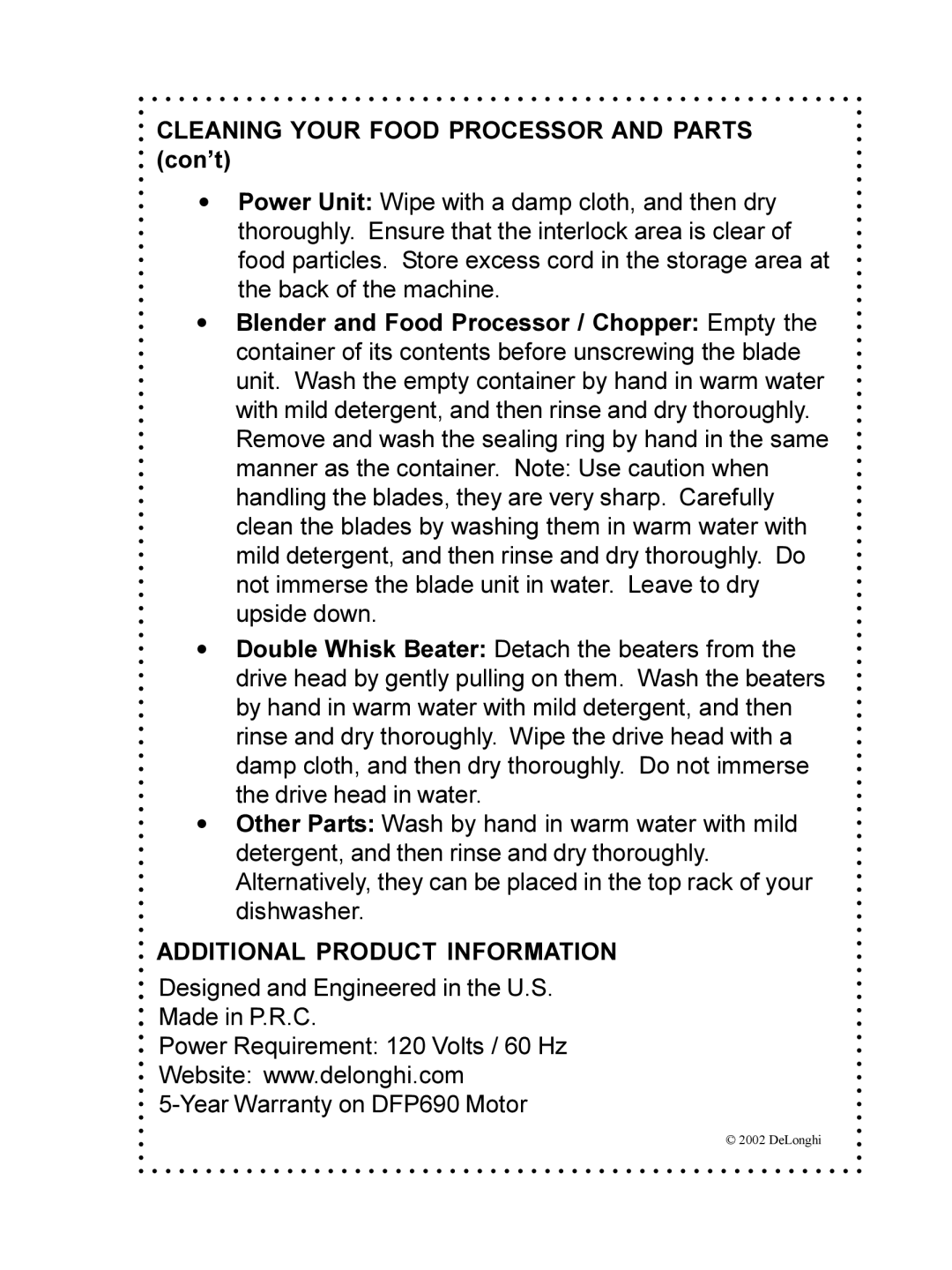 DeLonghi DFP690 Series instruction manual Cleaning Your Food Processor and Parts con’t, Additional Product Information 