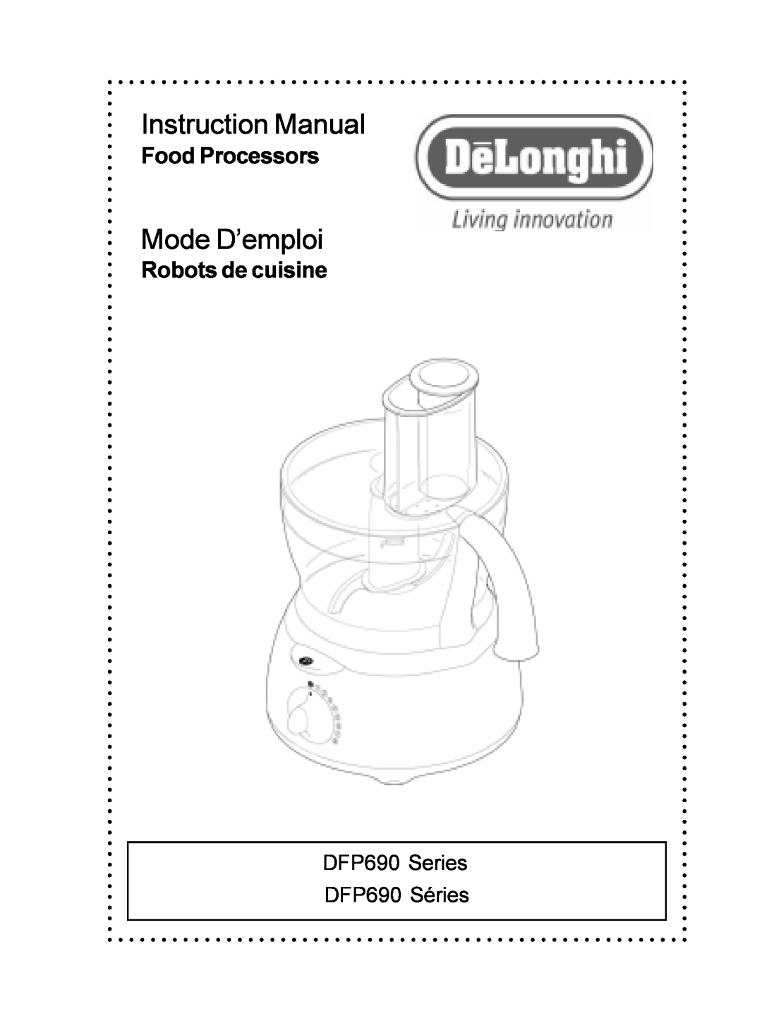 DeLonghi instruction manual DFP690 Series DFP690 Séries, Mode D’emploi, Food Processors, Robots de cuisine 