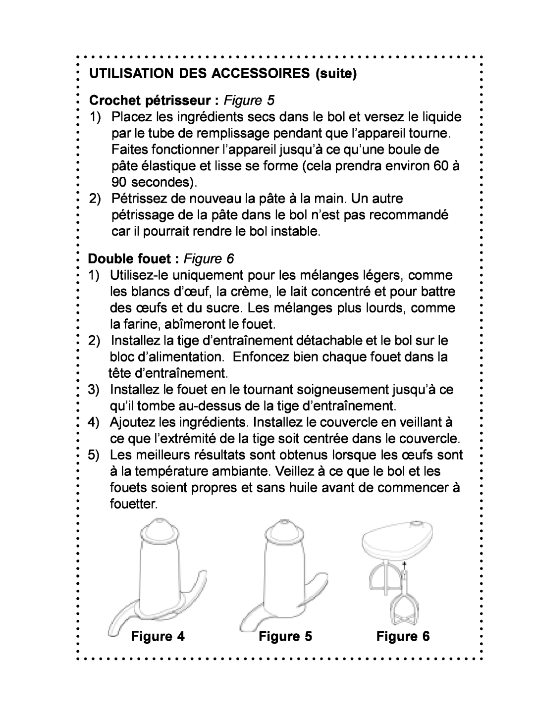 DeLonghi DFP690 Series instruction manual UTILISATION DES ACCESSOIRES suite, Crochet pétrisseur Figure, Double fouet Figure 
