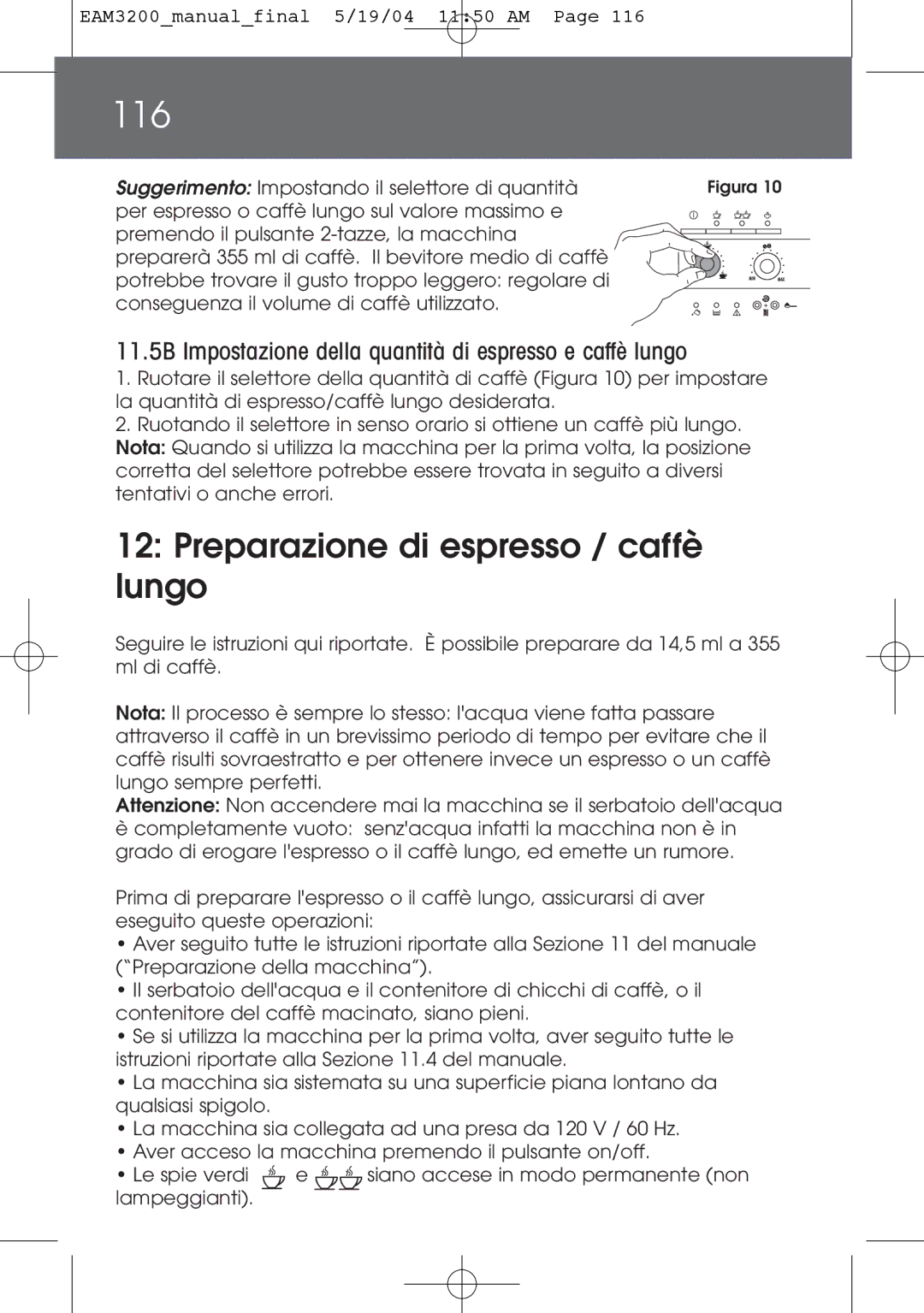 DeLonghi EAM3200 116, Preparazione di espresso / caffè lungo, 11.5B Impostazione della quantità di espresso e caffè lungo 