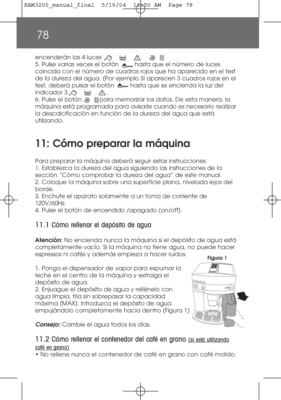 DeLonghi EAM3200 instruction manual 11 Cómo preparar la máquina, 11.1 Cómo rellenar el depósito de agua 