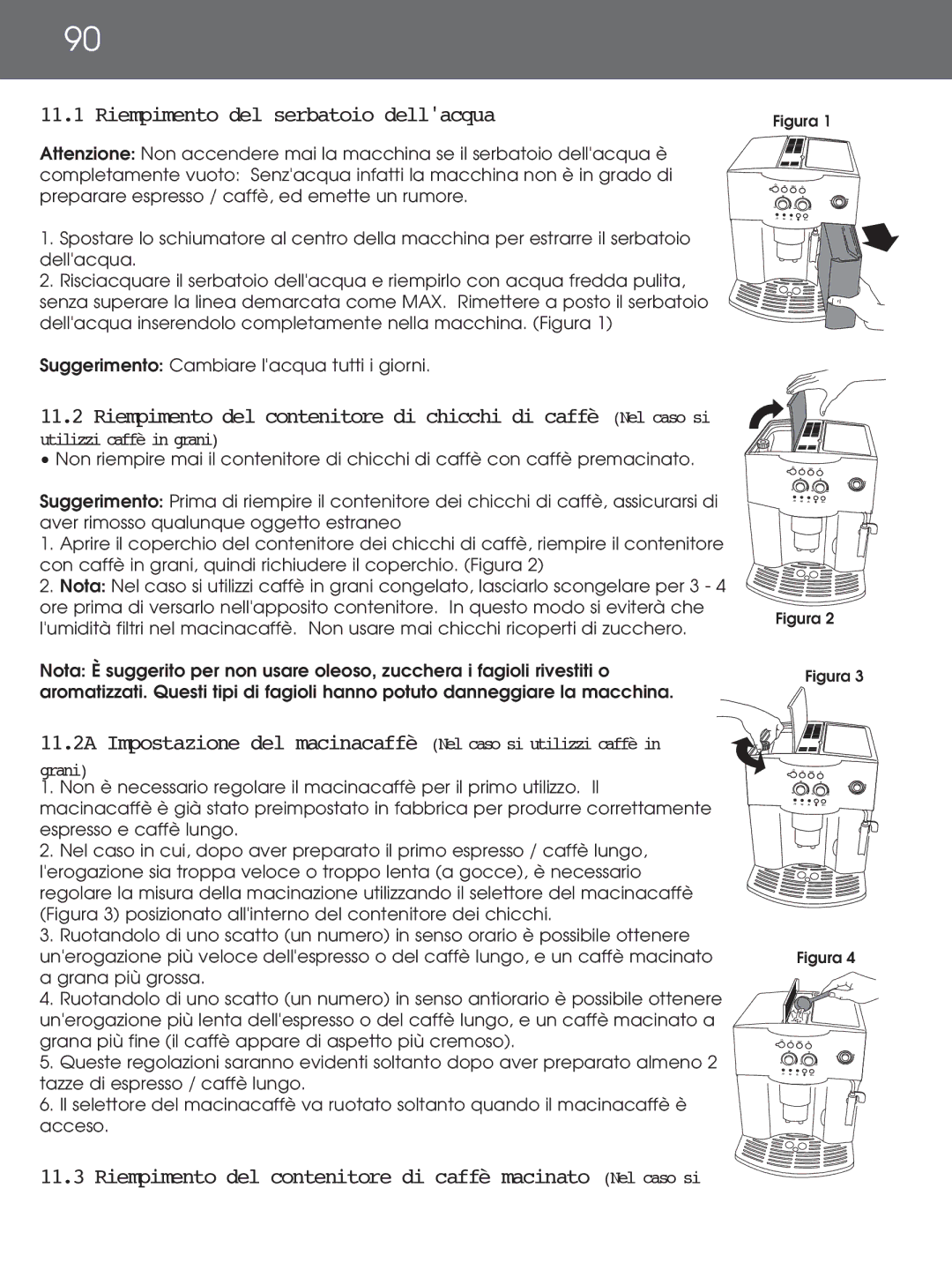 DeLonghi EAM4000 Series Riempimento del serbatoio dellacqua, Riempimento del contenitore di chicchi di caffè Nel caso si 