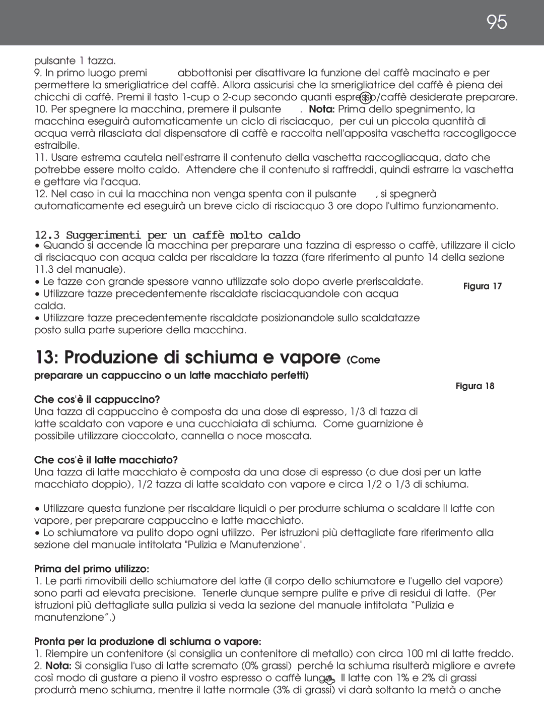 DeLonghi EAM4000 Series instruction manual Produzione di schiuma e vapore Come, Suggerimenti per un caffè molto caldo 