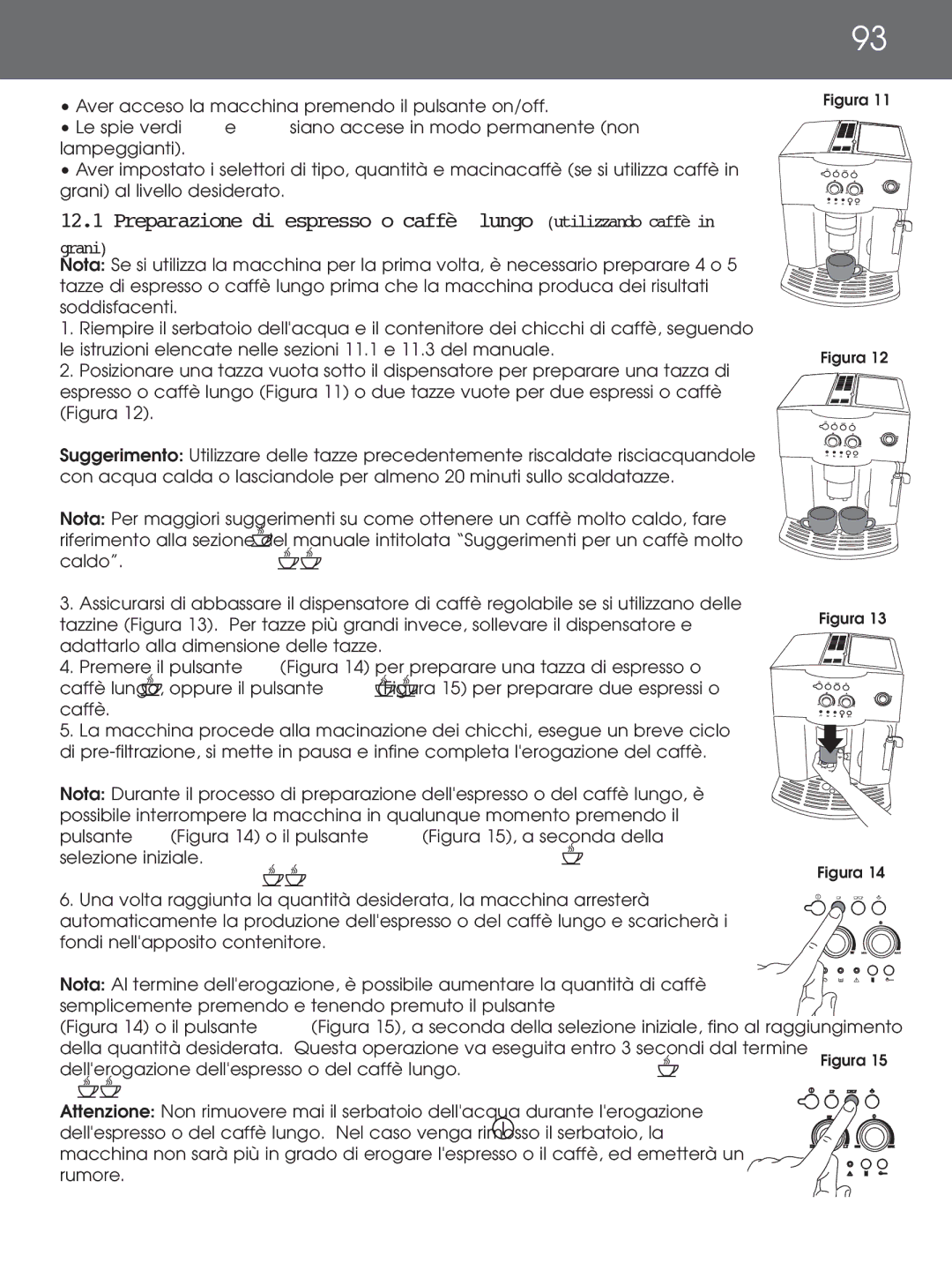 DeLonghi EAM4000 instruction manual Figura 14 per preparare una tazza di espresso o, Figura 15 per preparare due espressi o 