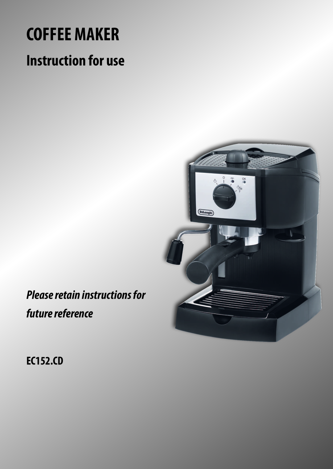 DeLonghi EC 152 CD manual Instruction for use, Coffee Maker, Please retain instructions for future reference, EC152.CD 