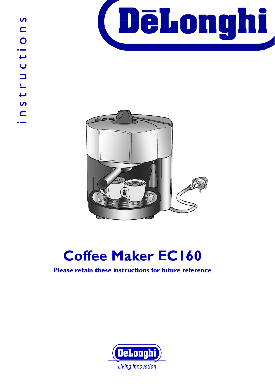 DeLonghi manual Coffee Maker EC160, Please retain these instructions for future reference 