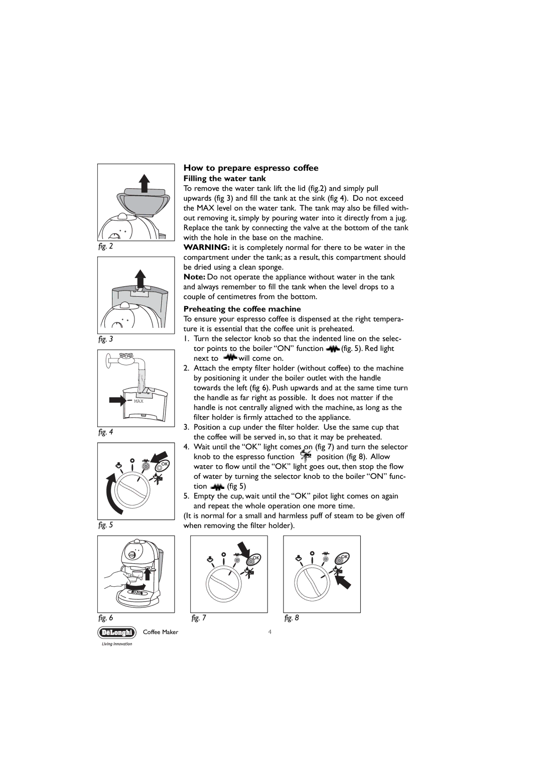 DeLonghi EC190 manual How to prepare espresso coffee, Wait until the OK light comes on and turn the selector 