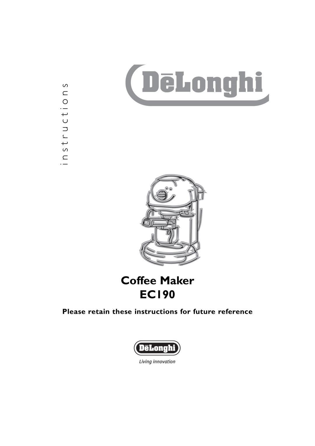 DeLonghi manual Coffee Maker EC190, i n s t r u c t i o n s, Please retain these instructions for future reference 