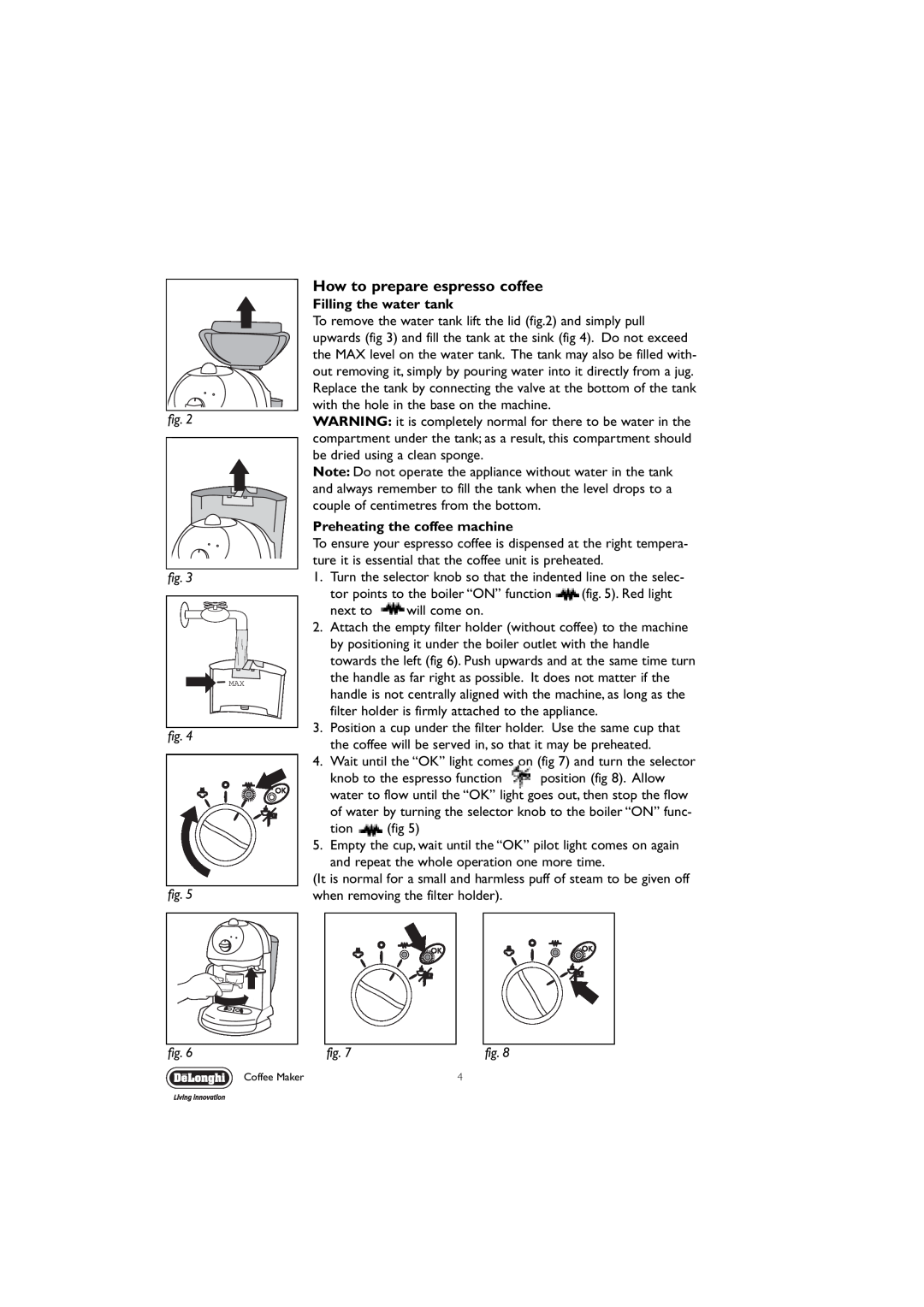 DeLonghi EC190 manual How to prepare espresso coffee, Filling the water tank, Preheating the coffee machine 