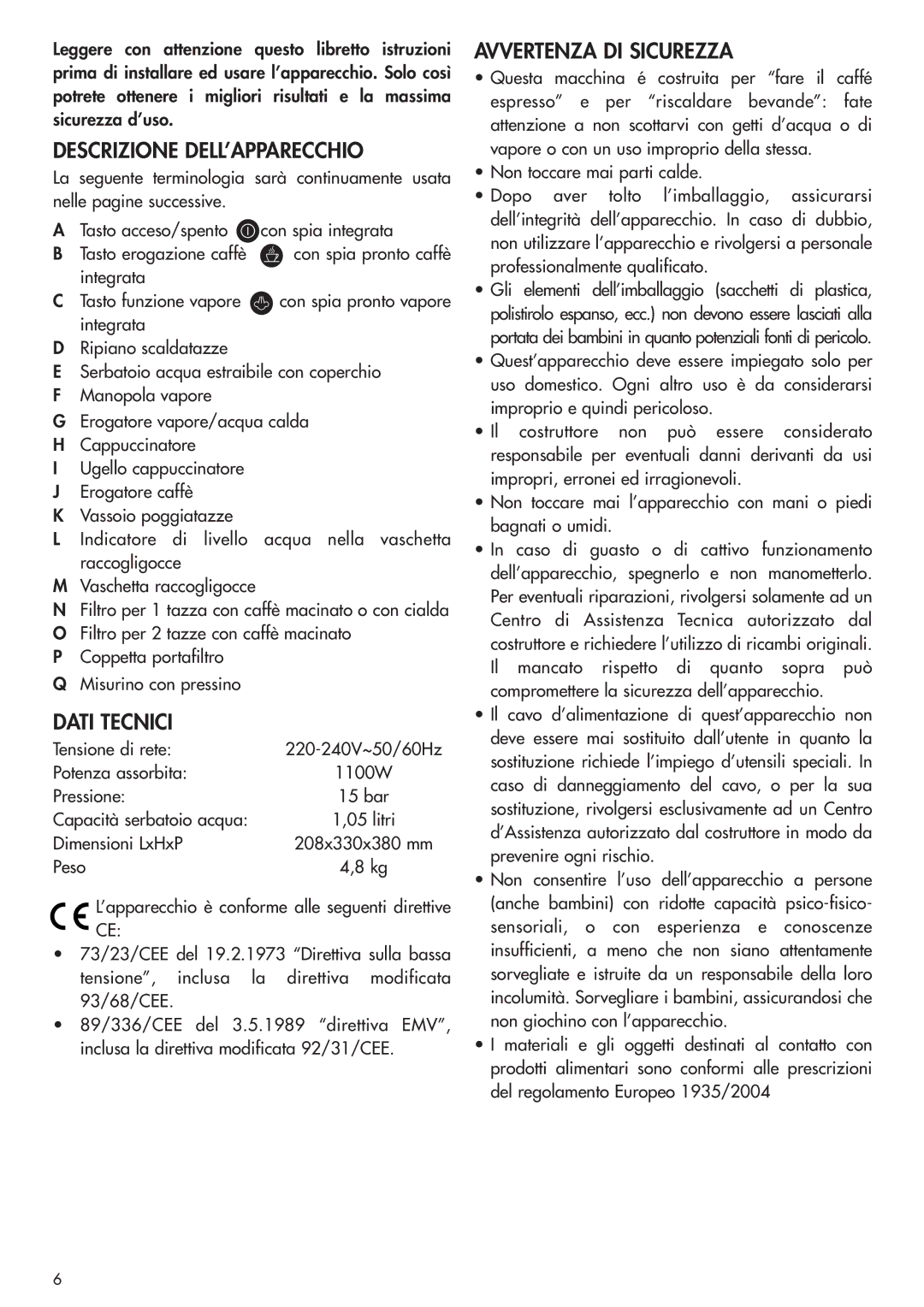 DeLonghi EC270 manual Descrizione DELL’APPARECCHIO, Dati Tecnici, Avvertenza DI Sicurezza 