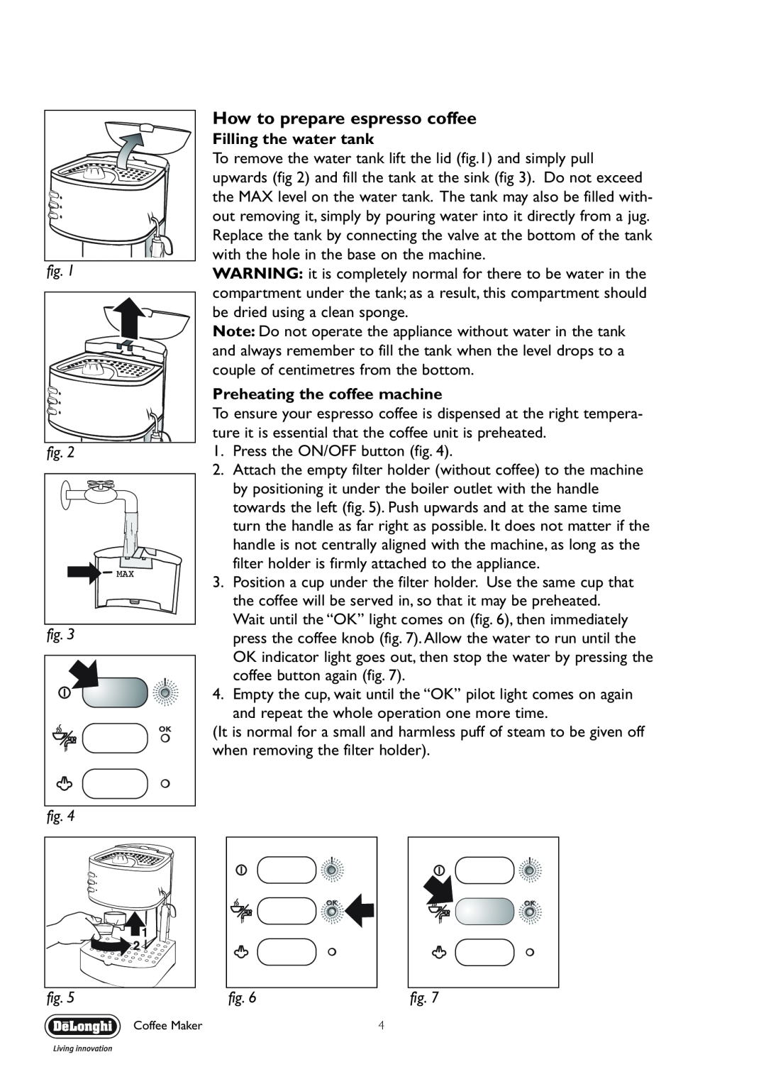 DeLonghi EC330 manual How to prepare espresso coffee, Filling the water tank, Preheating the coffee machine 