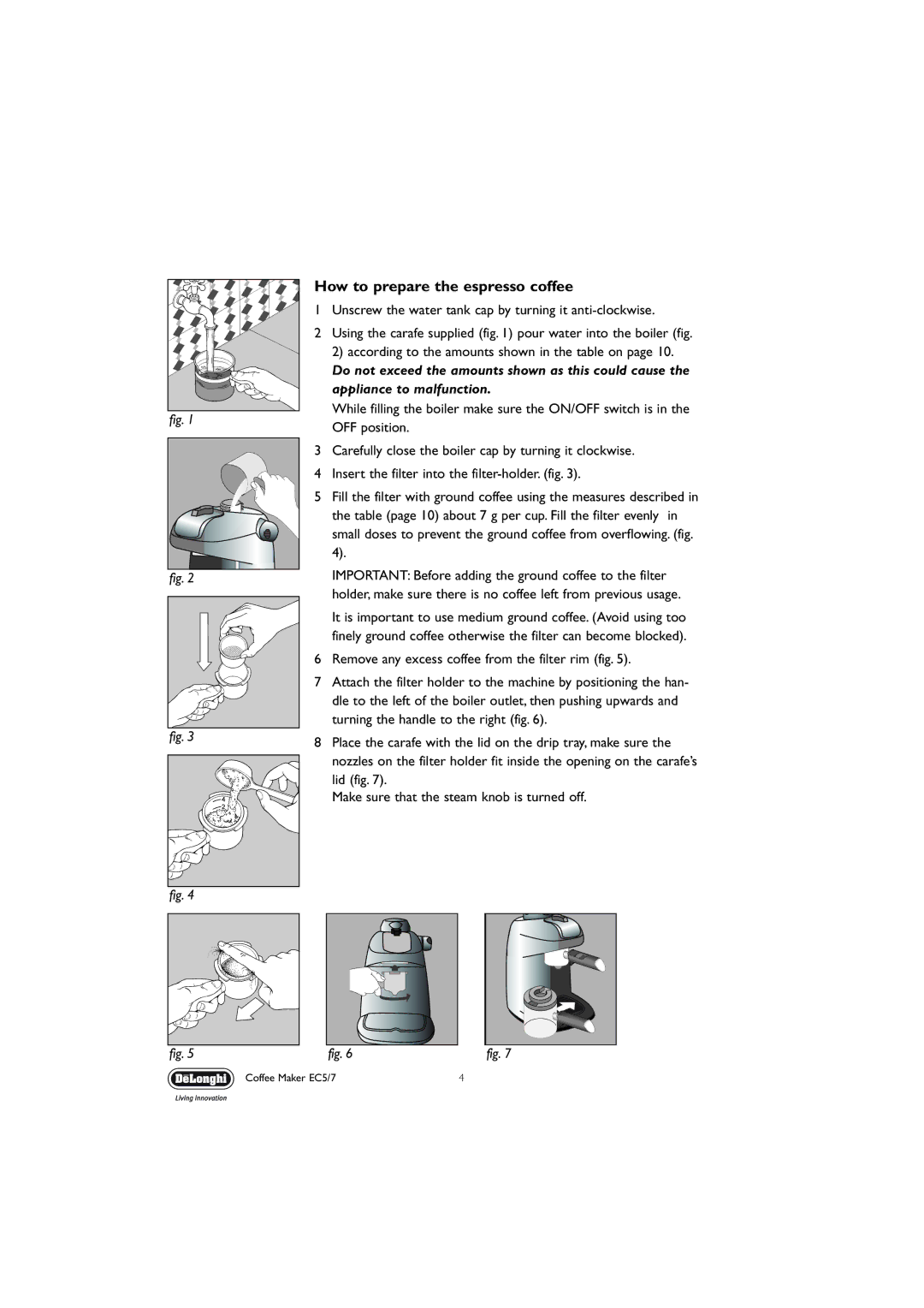 DeLonghi EC5, EC7 manual How to prepare the espresso coffee, Unscrew the water tank cap by turning it anti-clockwise 