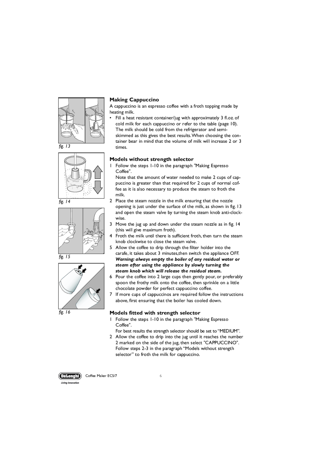 DeLonghi EC5, EC7 manual Making Cappuccino, Models without strength selector, Models fitted with strength selector 