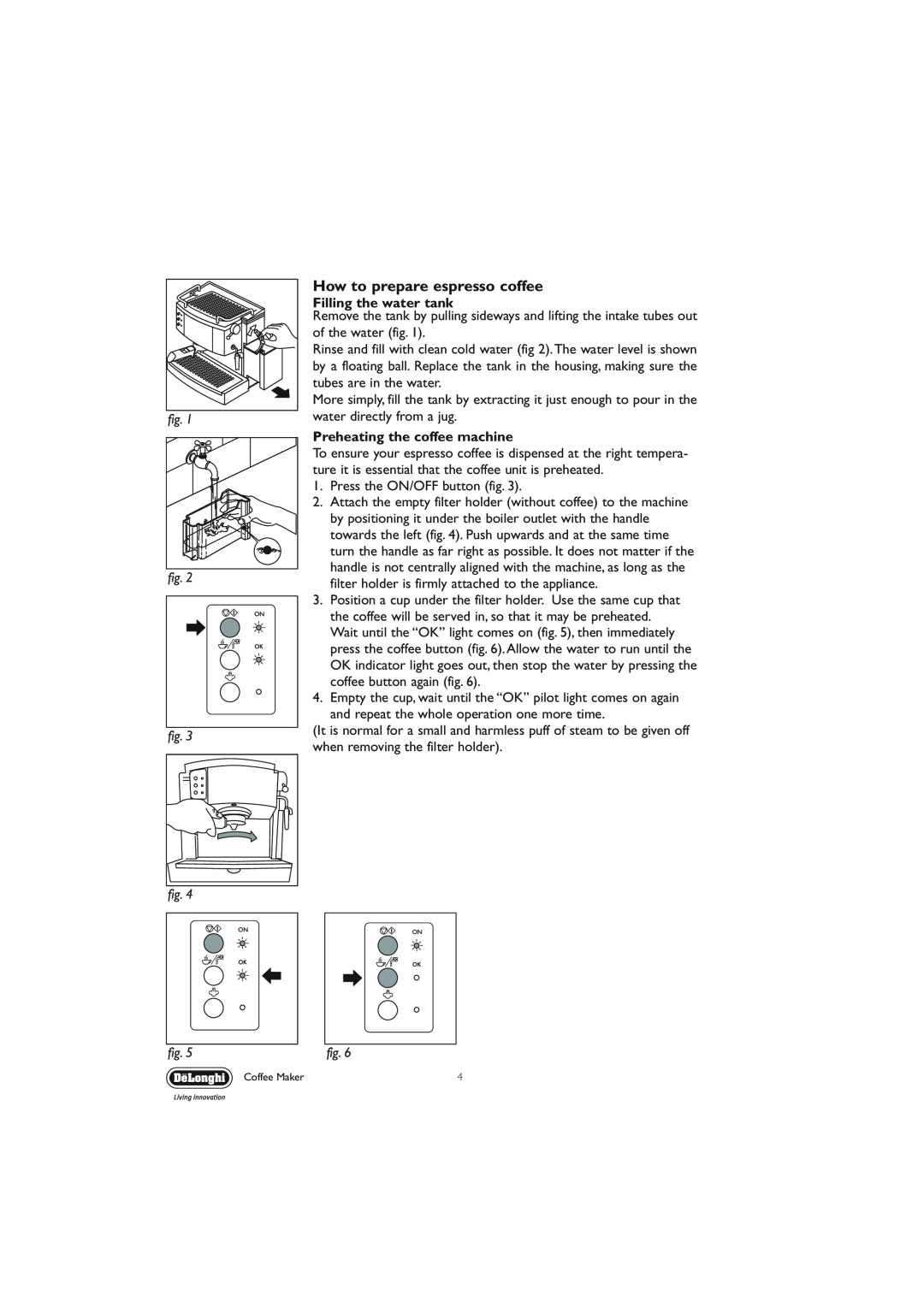 DeLonghi EC710 How to prepare espresso coffee, fig. fig. fig. fig, Filling the water tank, Preheating the coffee machine 