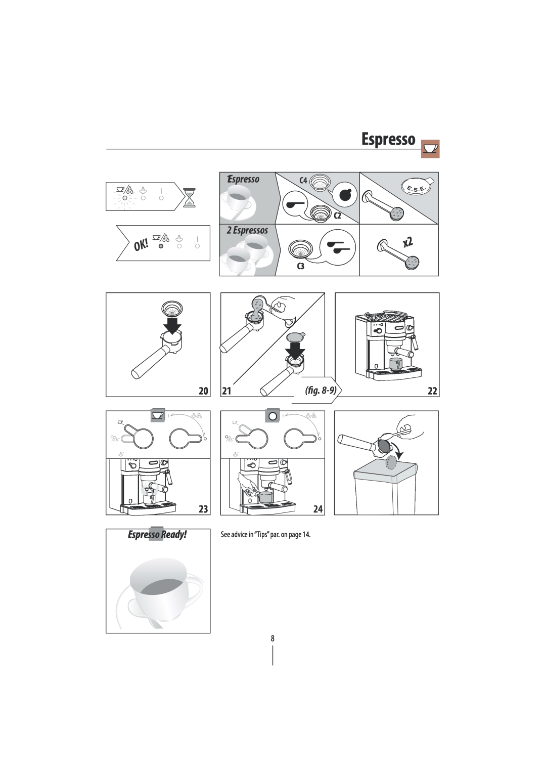 DeLonghi EC820 manual 1Espresso, Espressos, Ready, See advice in “Tips”par. on page 