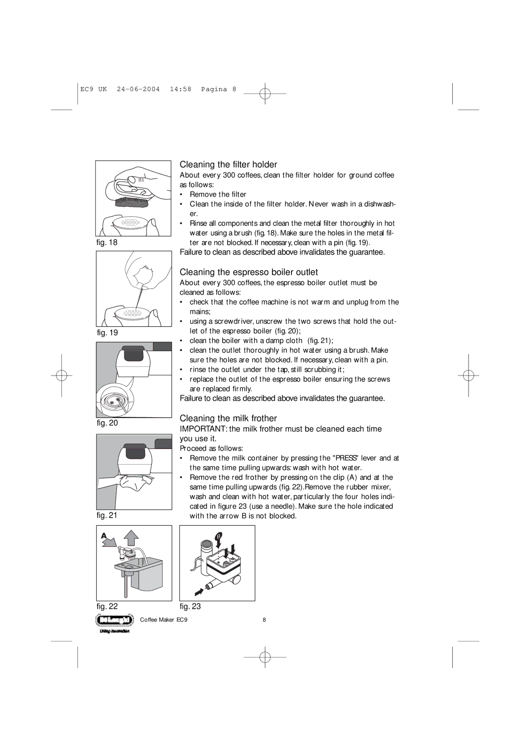 DeLonghi EC9 UK manual Cleaning the filter holder, Cleaning the espresso boiler outlet, Cleaning the milk frother 