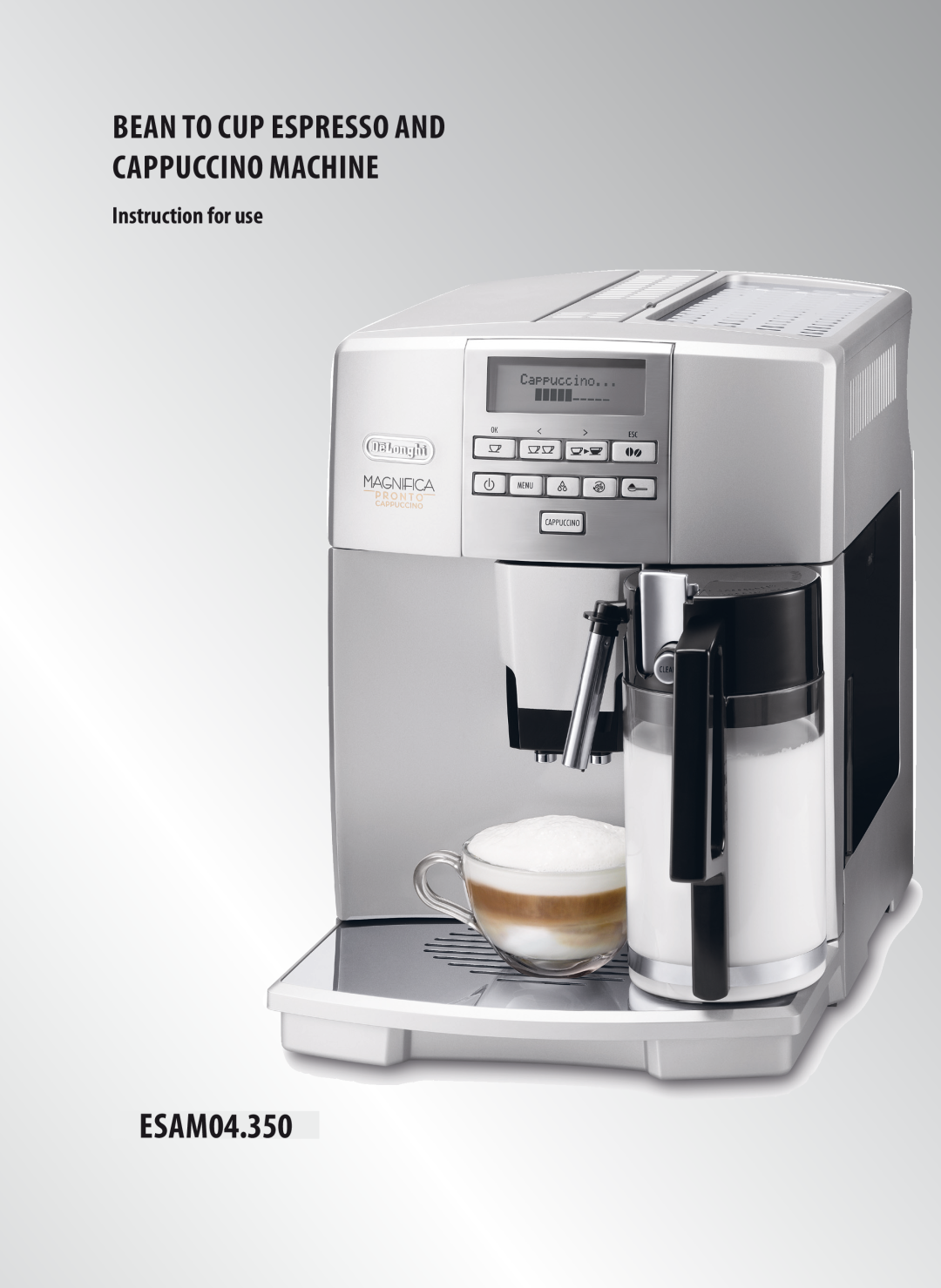 DeLonghi ESAM04.350 manual Bean To Cup Espresso And Cappuccino Machine, Instruction for use 