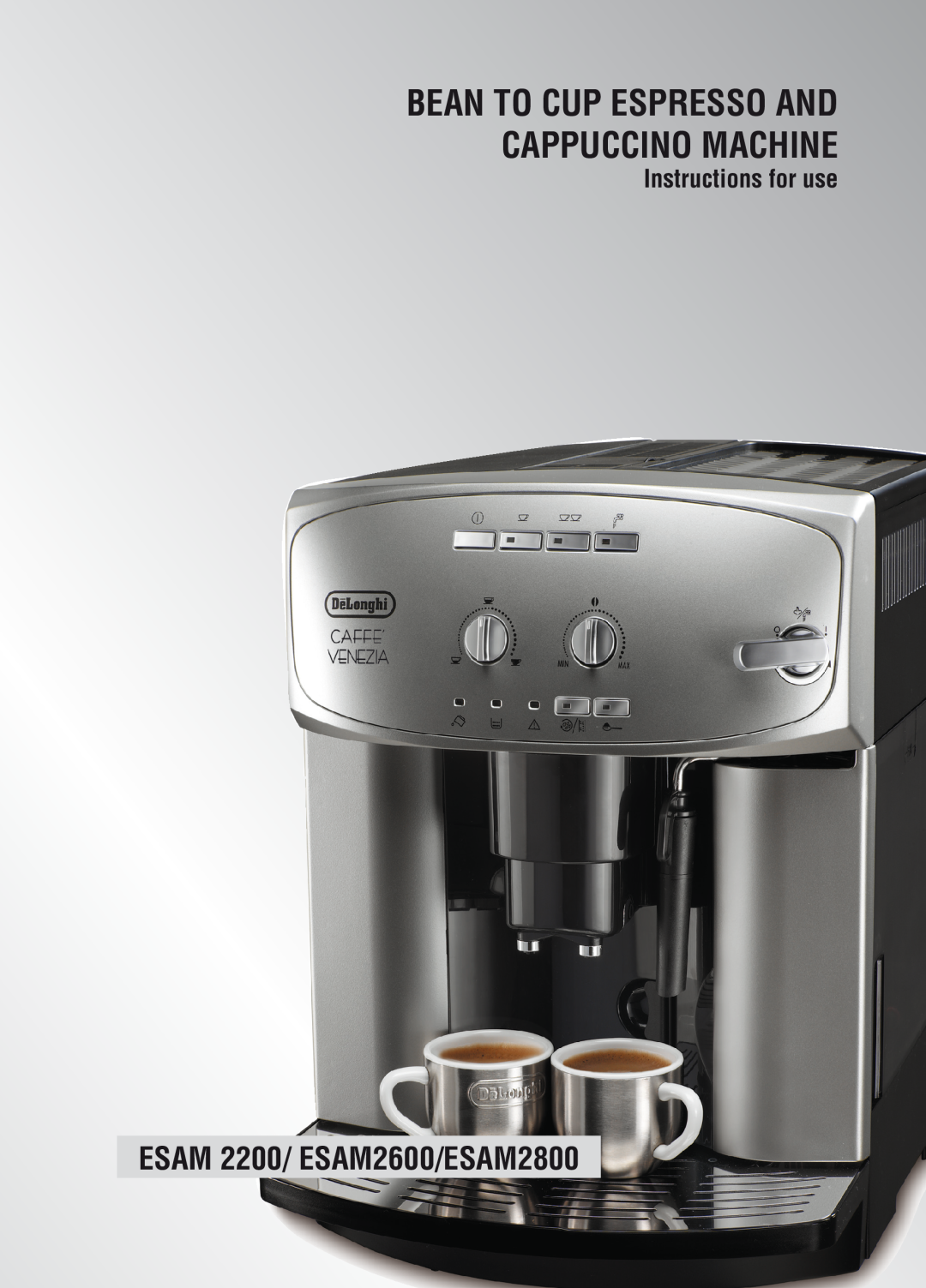 DeLonghi manual ESAM 2200/ ESAM2600/ESAM2800, Bean To Cup Espresso And De Cappuccino Machine, Instructions for use 